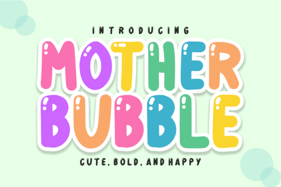 Mother Bubble: A Sweet, Bold Display Font for Joyful Projects