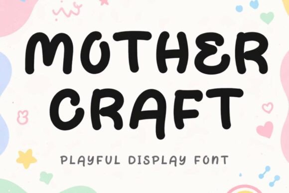 Mother Craft: A Unique and Cute Display Font